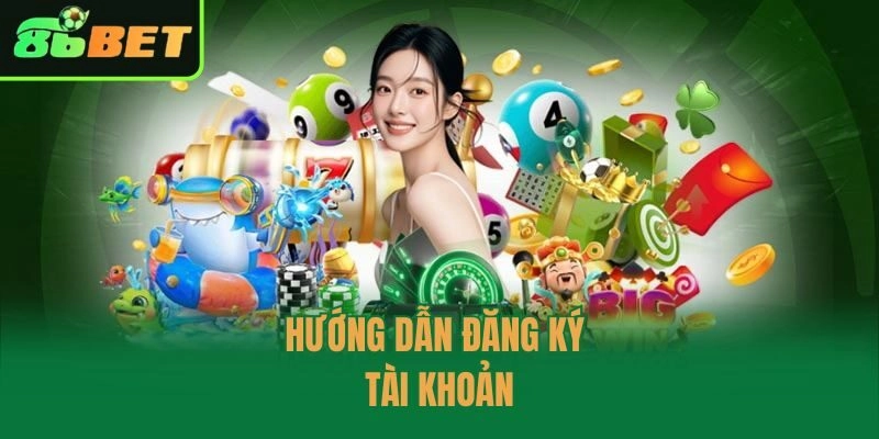 Hướng dẫn đăng ký tài khoản